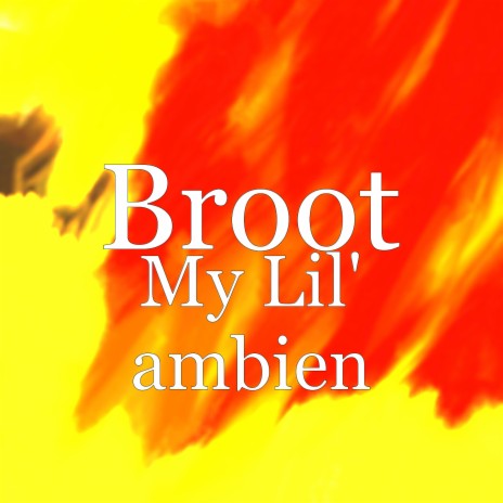 My Lil' ambien | Boomplay Music