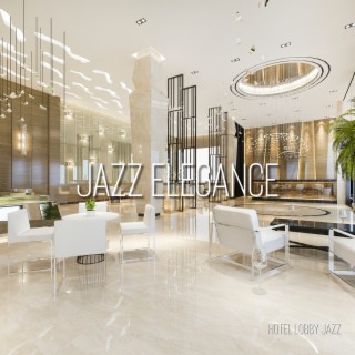 Jazz Elegance: Chic Lobby Serenades