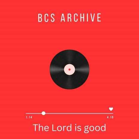 The Lord is good | Boomplay Music