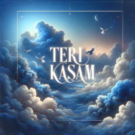 Teri Kasam ft. Sumit Goswami | Boomplay Music