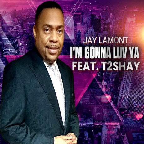 I'm Gonna Luv Ya ft. T2SHAY | Boomplay Music