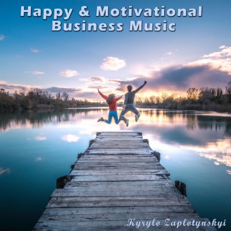 Happy & Motivational Business Music | Boomplay Music