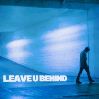 leave u behind