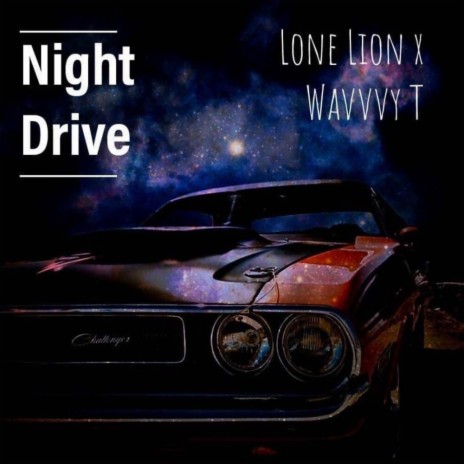 NIGHT DRIVE ft. Wavvy T