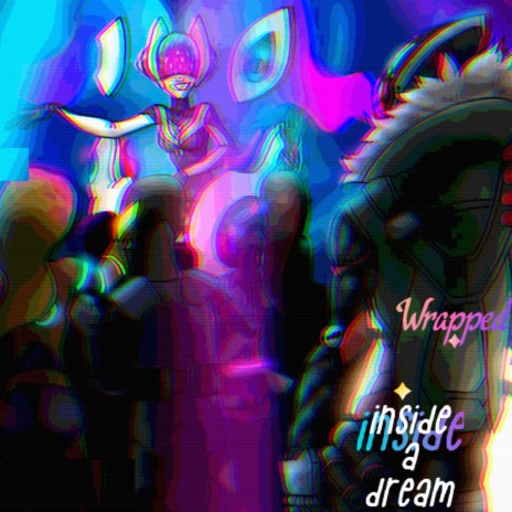 Wrapped Inside A Dream | Boomplay Music