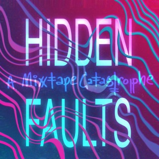 Hidden Faults