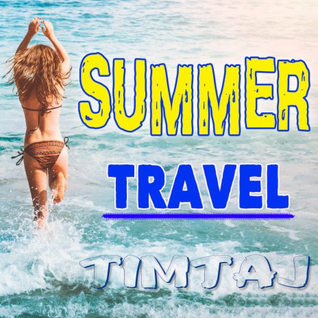 Summer Travel | Boomplay Music