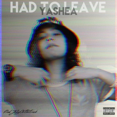 Had To Leave | Boomplay Music