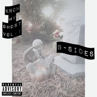 Know My Ghost, Vol. 1 (B-Sides)