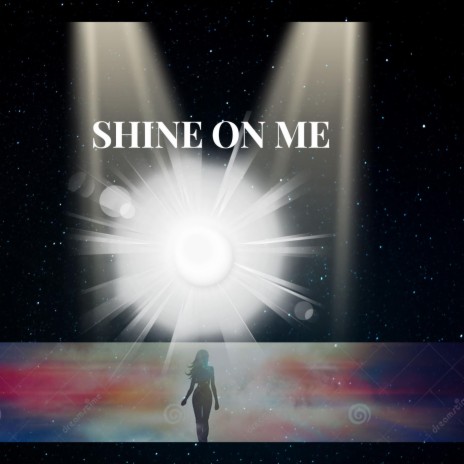 Shine On Me | Boomplay Music