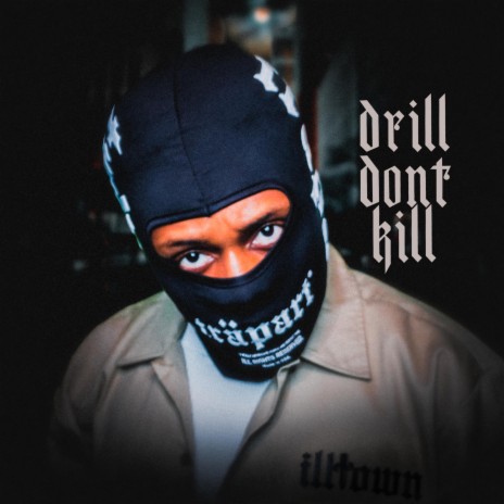 Drill Don't Kill | Boomplay Music