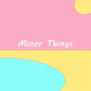 Minor Things
