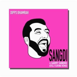Sangdi (Still Flirting Remix)