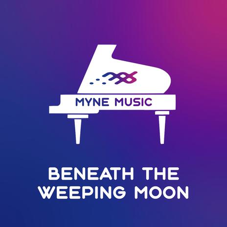 Beneath the Weeping Moon | Boomplay Music