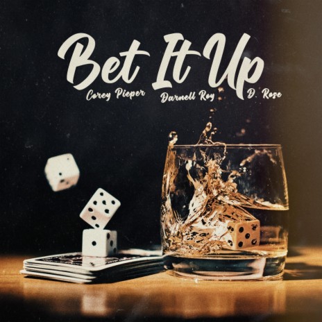 Bet It Up ft. Darnell Roy & D.Rose | Boomplay Music