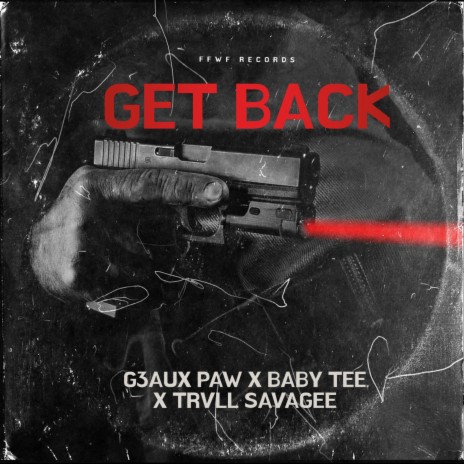 Get Back ft. G3aux Paw & LBN Babyt | Boomplay Music