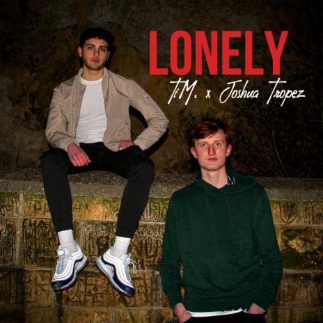 Lonely ft. Joshua Tropez | Boomplay Music