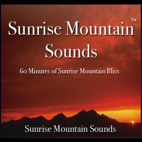 Sunrise Mountain Sounds (60 Minutes of Sunrise Mountain Bliss) | Boomplay Music