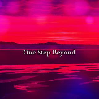 One Step Beyond