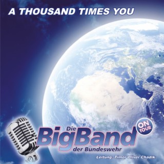 A Thousand Times You (Conducted by Timor Oliver Chadik)