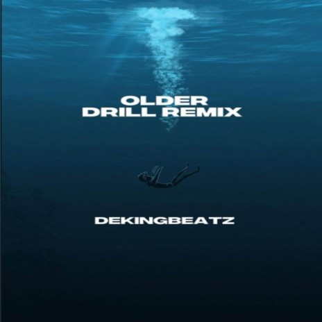 Older (Drill Remix)