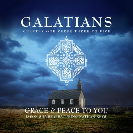 Grace & Peace to You (Gal. 1:3-5) ft. Nathan Keys