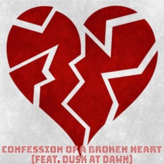 Confession Of A Broken Heart (feat. Dusk At Dawn)