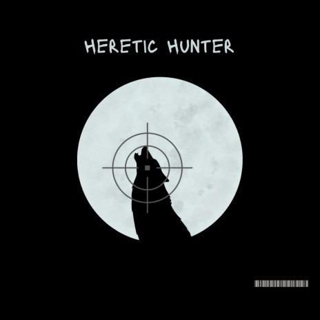 Heretic Hunter ft. The Apologist & False Doctrine KILLA | Boomplay Music