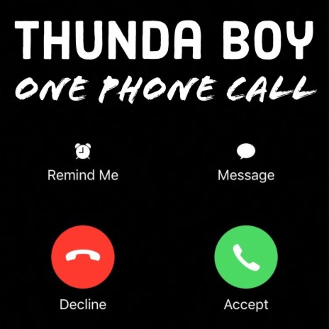 One Phone Call ft. Thunda Boy | Boomplay Music