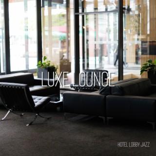 Luxe Lounge: Smooth Jazz Vibes