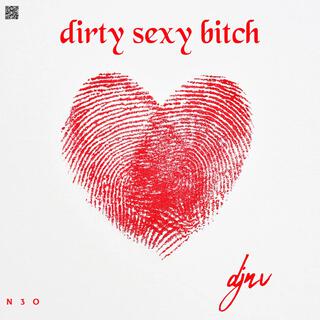 dirty sexy bitch