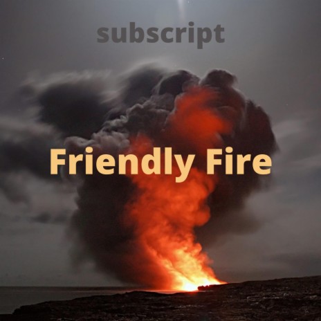 Friendly Fire | Boomplay Music