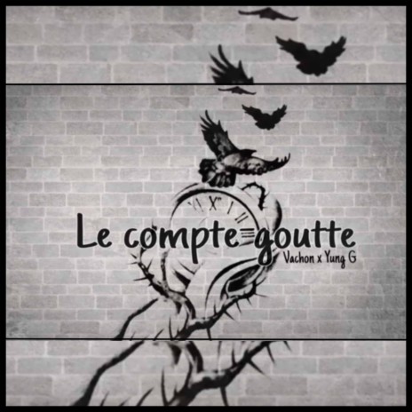 Le compte-goutte (feat. Vachon) | Boomplay Music