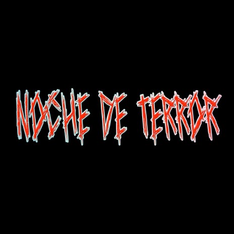Noche de Terror | Boomplay Music