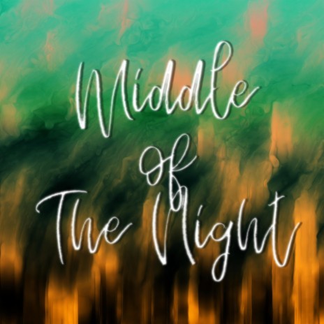 Middle of The Night | Boomplay Music