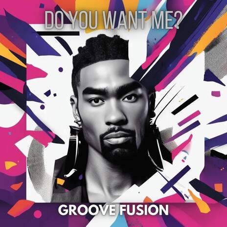 Do You Want Me? | Boomplay Music