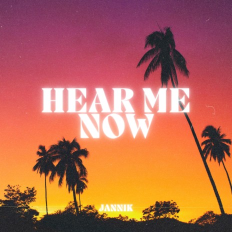 Hear Me Now | Boomplay Music