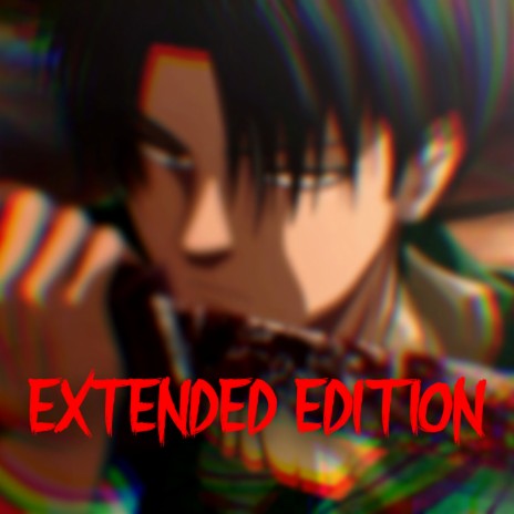 MAYBE I AM (LEVI ACKERMAN) (EXTENDED EDITION)