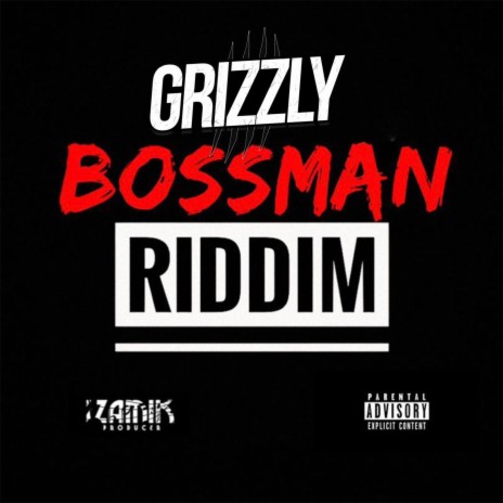 Bossman Riddim ft. Izamik