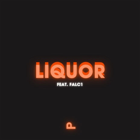 Liquor ft. Falc1 | Boomplay Music