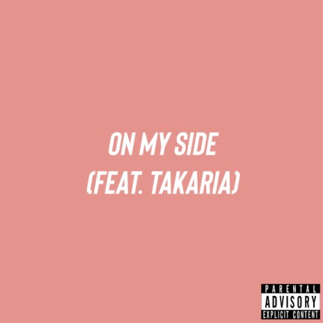 On My Side ft. Takaria | Boomplay Music