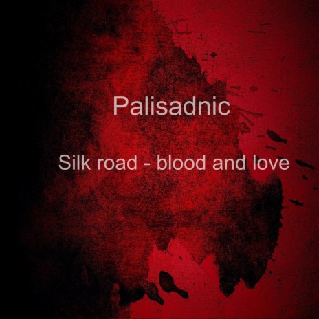 Silk Road - Blood and Love | Boomplay Music