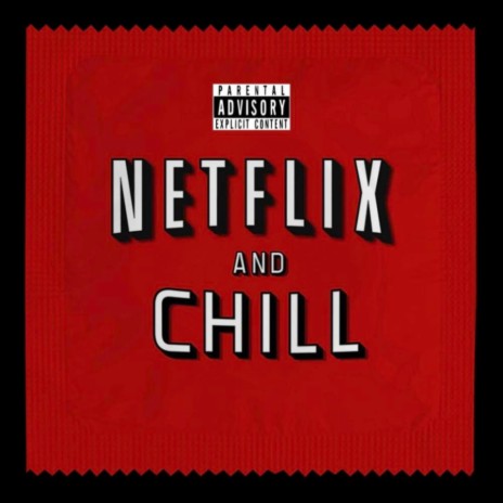 Netflix + Chill | Boomplay Music