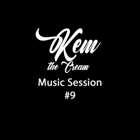 Music Session #9 ft. Kem The Cream | Boomplay Music