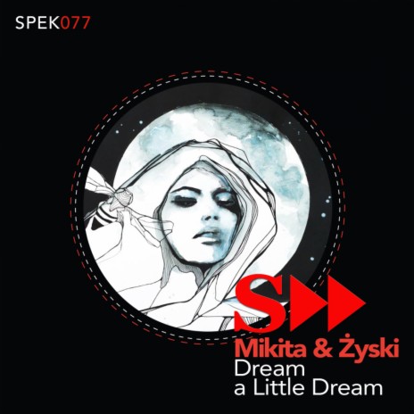 Dream a Little Dream (Original Mix) ft. Zyski