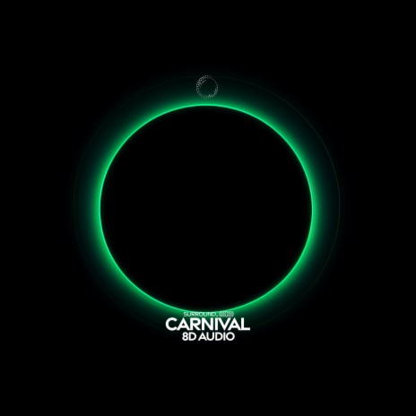 carnival (8d audio) ft. (((()))) | Boomplay Music