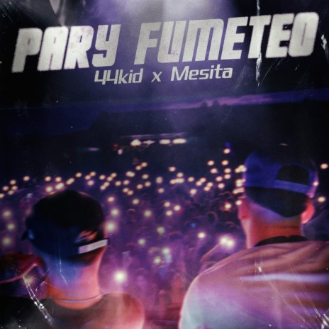 Pary Fumeteo ft. Mesita | Boomplay Music