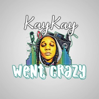 KayKayWentCrazy