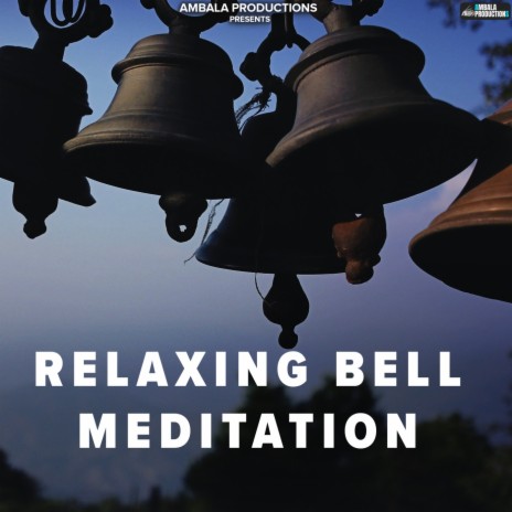 Relaxing Bell Meditation | Boomplay Music