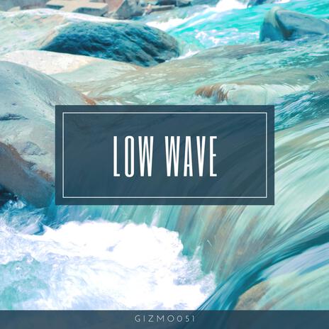 low wave | Boomplay Music